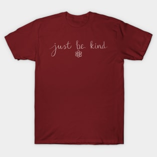 Just Be Kind T-Shirt